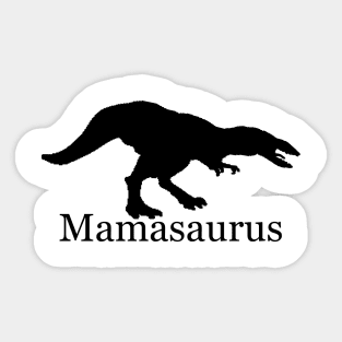 Mamasurus Sticker